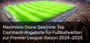 Cashback-Angebote Fußballwetten